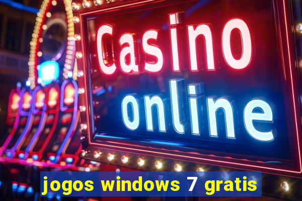 jogos windows 7 gratis